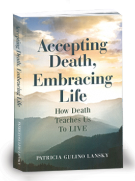 Accepting Death, Embracing Life: How Death Teaches Us to LIVE