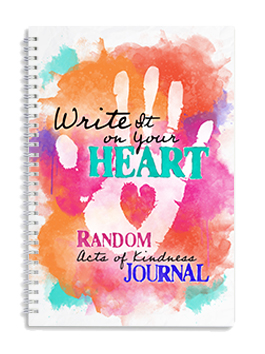 Write It on Your Heart: Random Acts of Kindness Journal