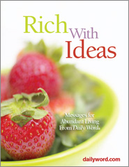 Rich With Ideas: Abundant Living From Daily Word®