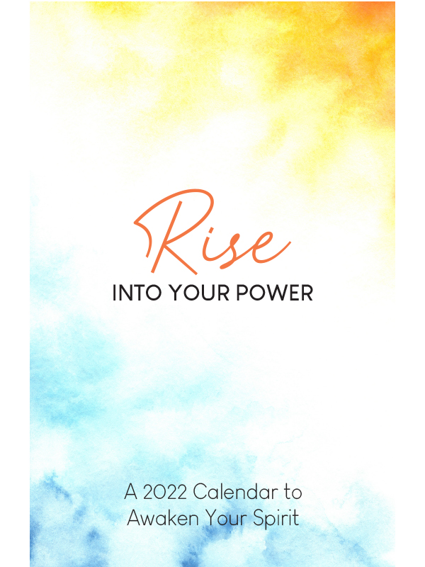 Rise Into Your Power - 2022 Calendar