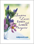 Season Of Love: Easter And Lenten Prayers From Daily Word®